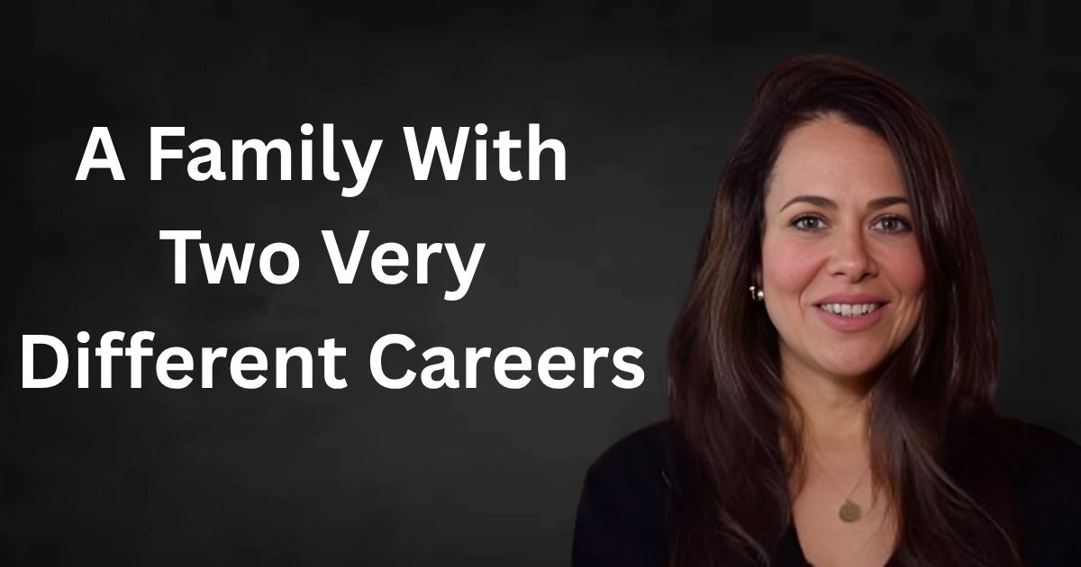 A Family With Two Very Different Careers