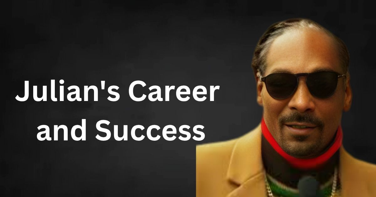 Julian's Career and Success