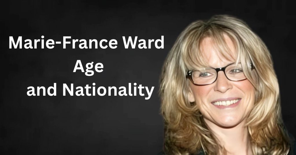 Marie-France Ward Age and Nationality