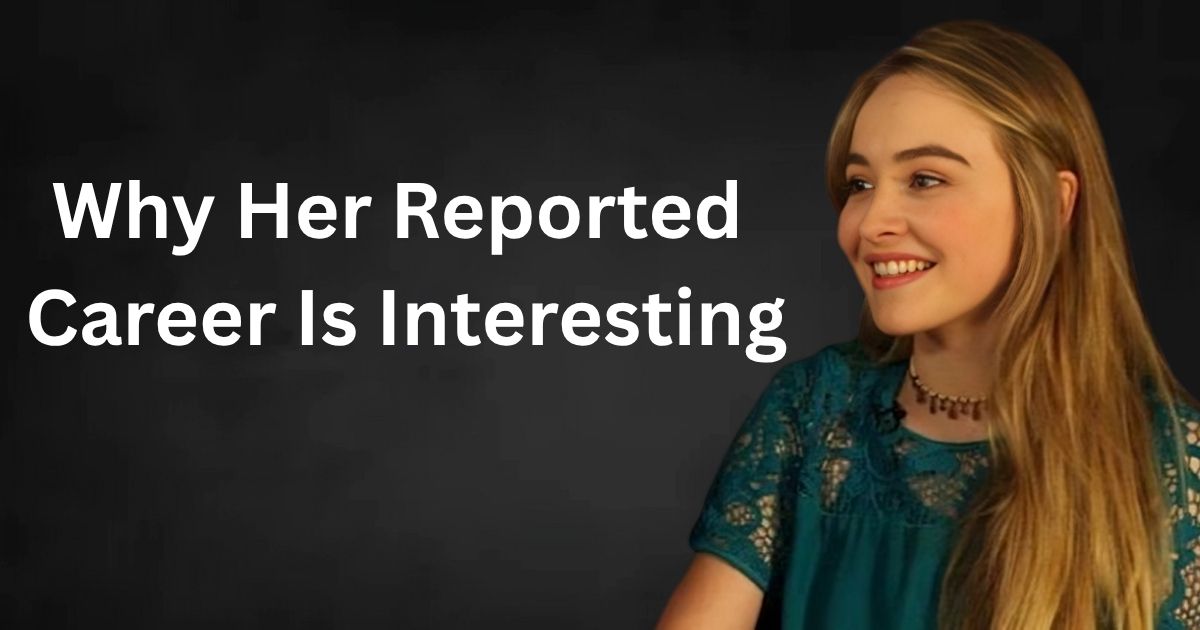 Why Her Reported Career Is Interesting