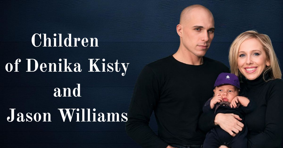 Children of Denika Kisty and Jason Williams