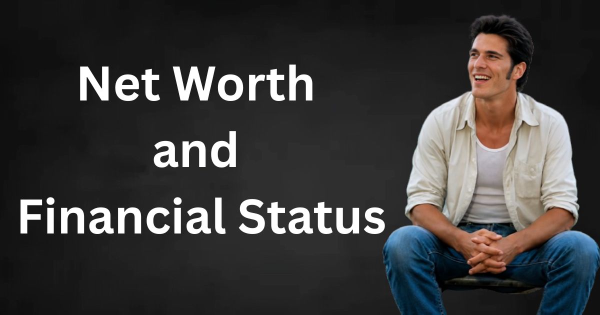 Net Worth and Financial Status